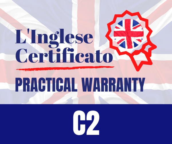 Banner con la scritta: "L'Inglese Certificato, Practical Warranty, C2"