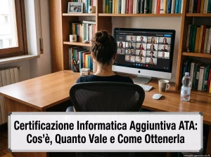 Una figura ATA vista di spalle, seduta alla scrivania, sostiene l’esame online in videoconferenza. In primo piano la scritta: "Certificazione Informatica Aggiuntiva ATA: Cos'è, Quanto Vale e Come Ottenerla".